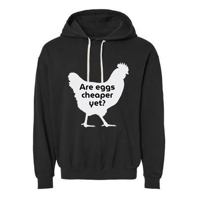 Are Eggs Cheap Yet Funny Antitrump Sarcastic Garment-Dyed Fleece Hoodie