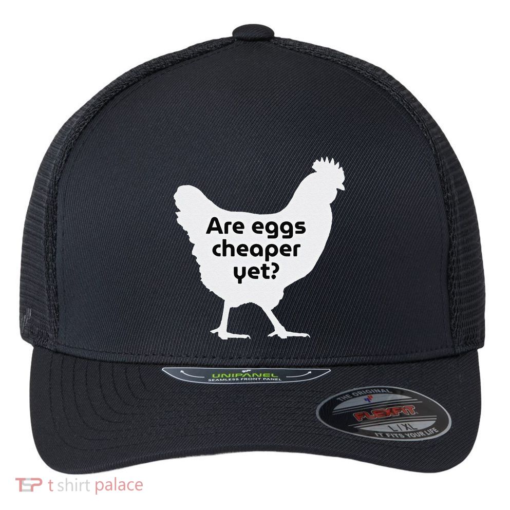 Are Eggs Cheap Yet Funny Antitrump Sarcastic Flexfit Unipanel Trucker Cap