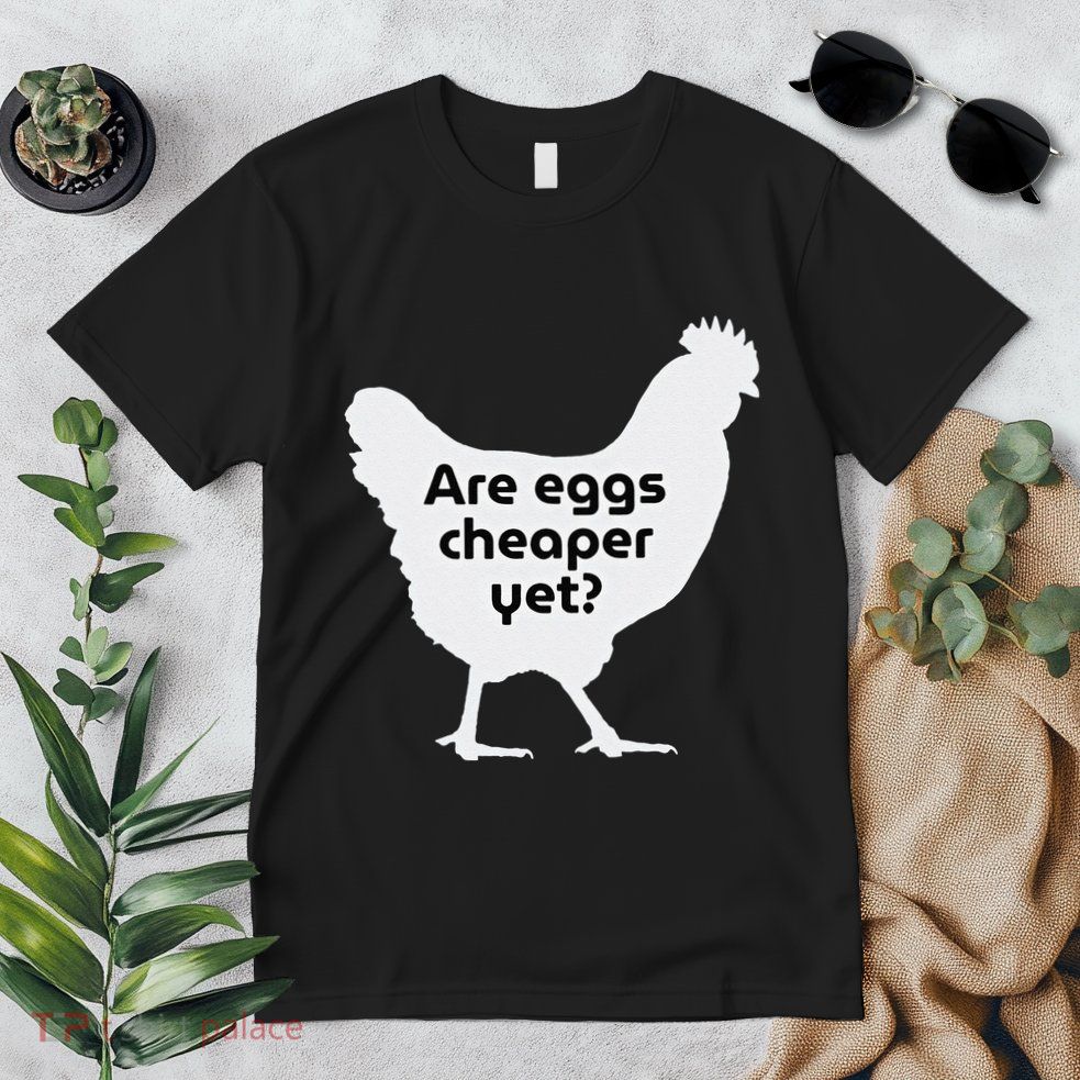 Are Eggs Cheap Yet Funny Antitrump Sarcastic Premium T-Shirt