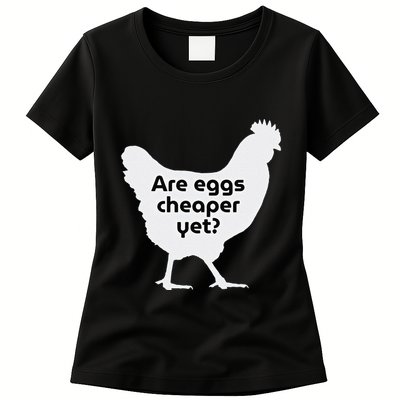Are Eggs Cheap Yet Funny Antitrump Sarcastic Womens T-Shirt