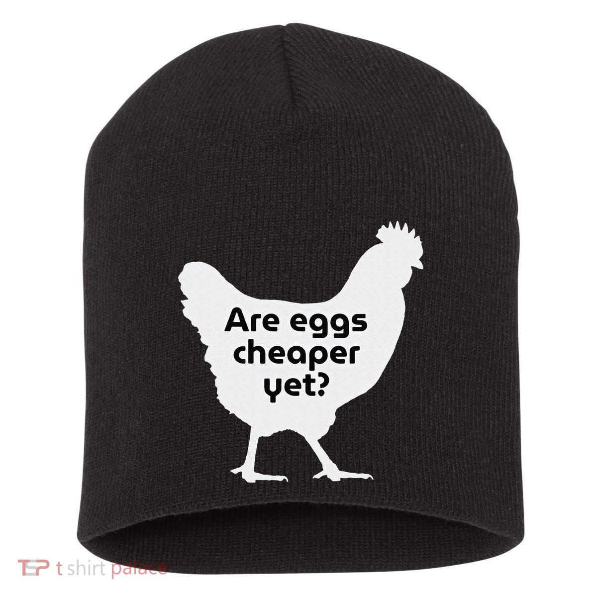 Are Eggs Cheap Yet Funny Antitrump Sarcastic Short Acrylic Beanie