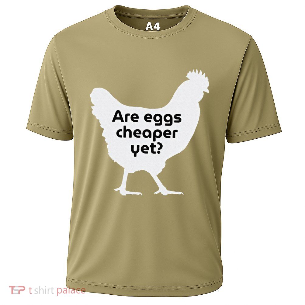 Are Eggs Cheap Yet Funny Antitrump Sarcastic Performance Shirt
