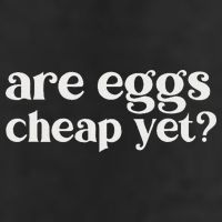 Are Eggs Cheap Yet Funny Anti Trump Sarcastic Cool Comfort Performance Bucket Hat