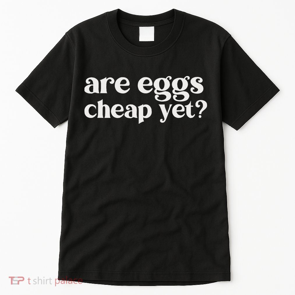 Are Eggs Cheap Yet Funny Anti Trump Sarcastic Tall T-Shirt
