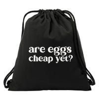 Are Eggs Cheap Yet Funny Anti Trump Sarcastic Drawstring Bag