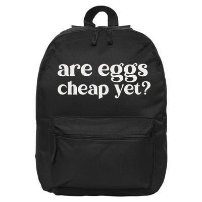 Are Eggs Cheap Yet Funny Anti Trump Sarcastic 16 in Basic Backpack