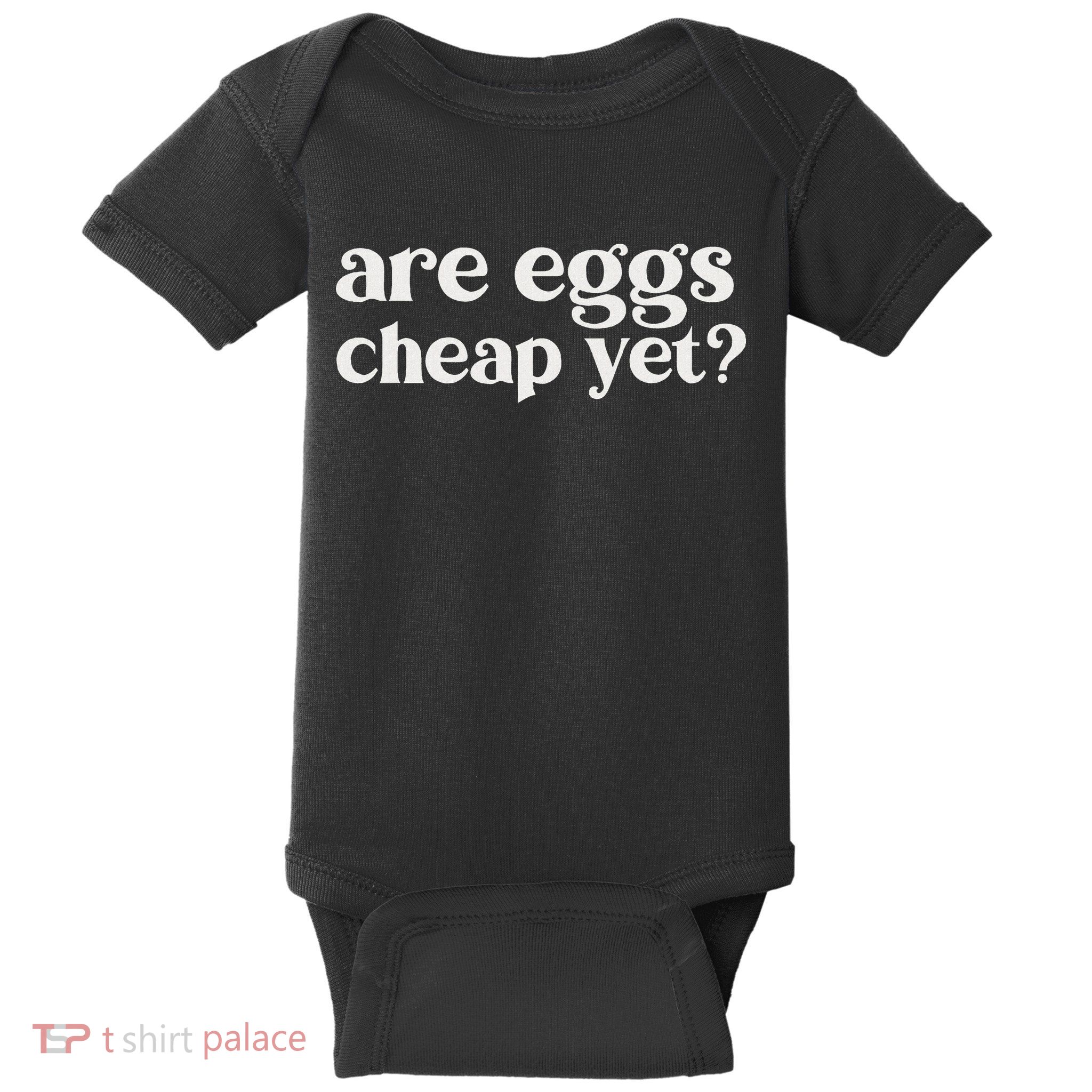 Are Eggs Cheap Yet Funny Anti Trump Sarcastic Baby Bodysuit
