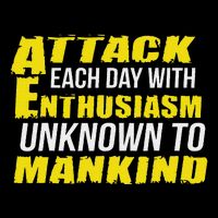 Attack Each Day With Enthusiasm Unknown To Mankind Button