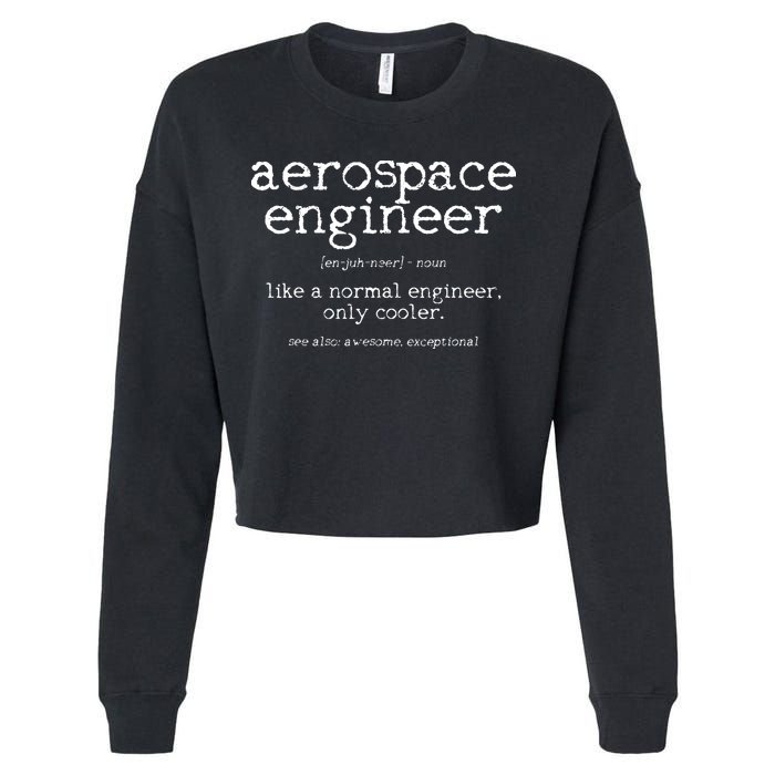 Aerospace Engineer Definition Funny Engineering Gift Cropped Pullover Crew