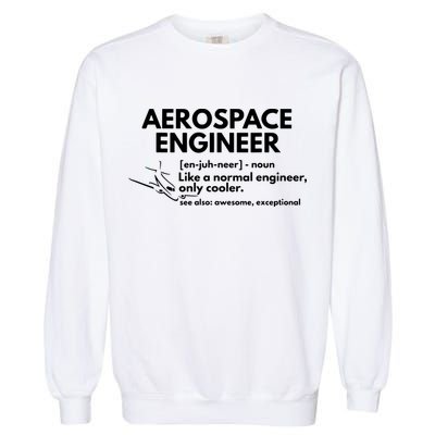 Aerospace Engineer Definition Funny Engineering Garment-Dyed Sweatshirt