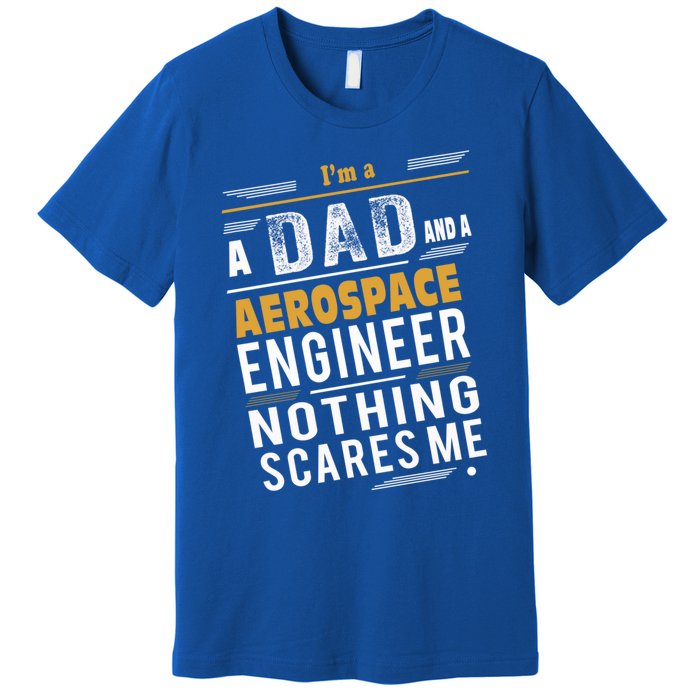 Aerospace Engineer Dad Gift Premium T-Shirt