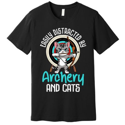 Archery - Easily Distracted By Archery And Cats  Premium T-Shirt