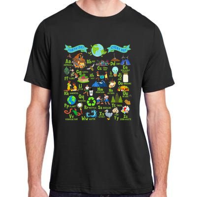 Alphabet Earth Day Every Day ABCs Save Planet Teacher Adult ChromaSoft Performance T-Shirt