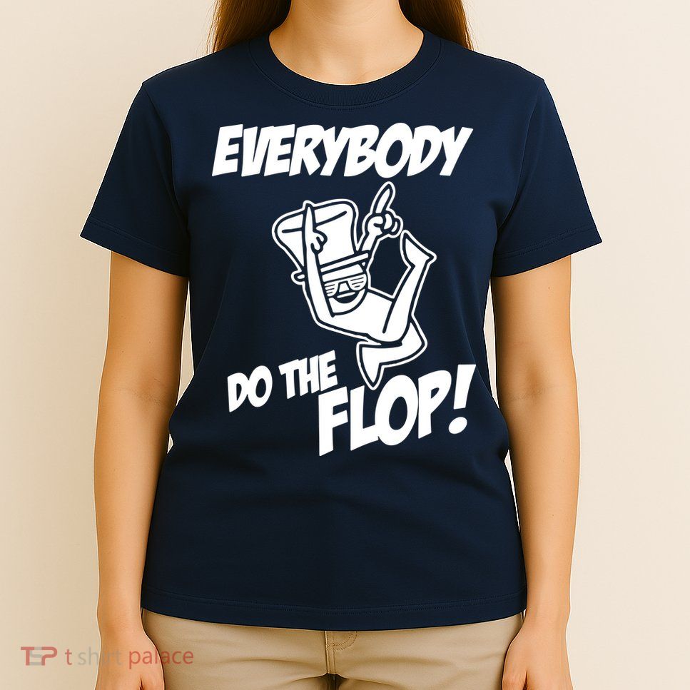 ASDF EVERYBODY DO THE FLOP(2) T-Shirt