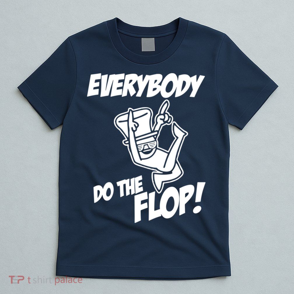 ASDF EVERYBODY DO THE FLOP(2) T-Shirt
