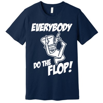 ASDF EVERYBODY DO THE FLOP(2) Premium T-Shirt