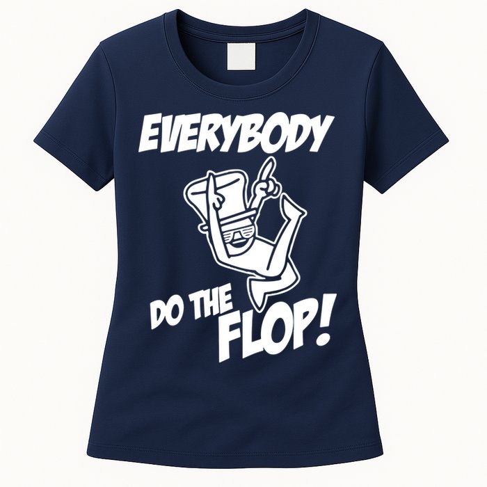 ASDF EVERYBODY DO THE FLOP(2) Womens T-Shirt