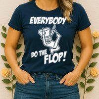 ASDF EVERYBODY DO THE FLOP(2) Womens T-Shirt