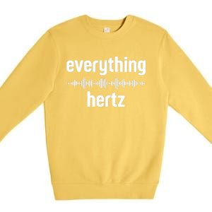 Audio Engineer Funny Sound Guy Studio Music Everything Hertz Premium Crewneck Sweatshirt