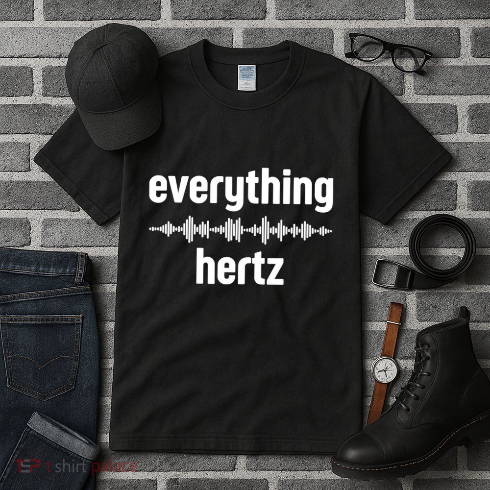 Audio Engineer Funny Sound Guy Studio Music Everything Hertz Tall T-Shirt