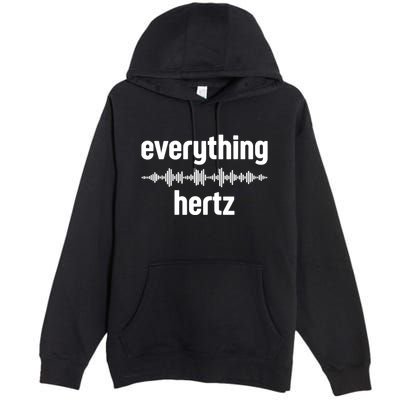 Audio Engineer Funny Sound Guy Studio Music Everything Hertz Premium Pullover Hoodie