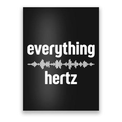 Audio Engineer Funny Sound Guy Studio Music Everything Hertz Poster