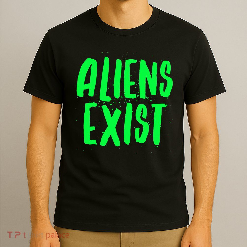 Aliens Exist Funny Alien T-Shirt