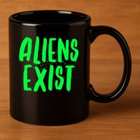 Aliens Exist Funny Alien 11oz C Handle Ceramic Mug