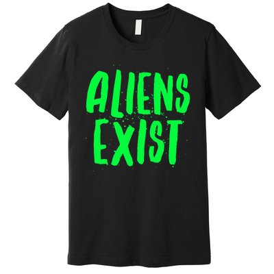 Aliens Exist Funny Alien Premium T-Shirt