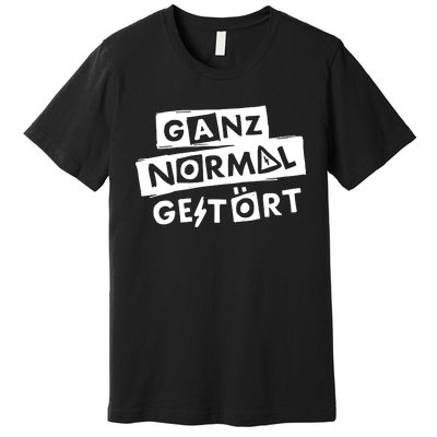 Alexander Eder Ganz Normal GestöRt Premium T-Shirt