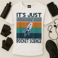 Aerospace Engineering Gifts It's Just Rocket Science Space Performance Shirt