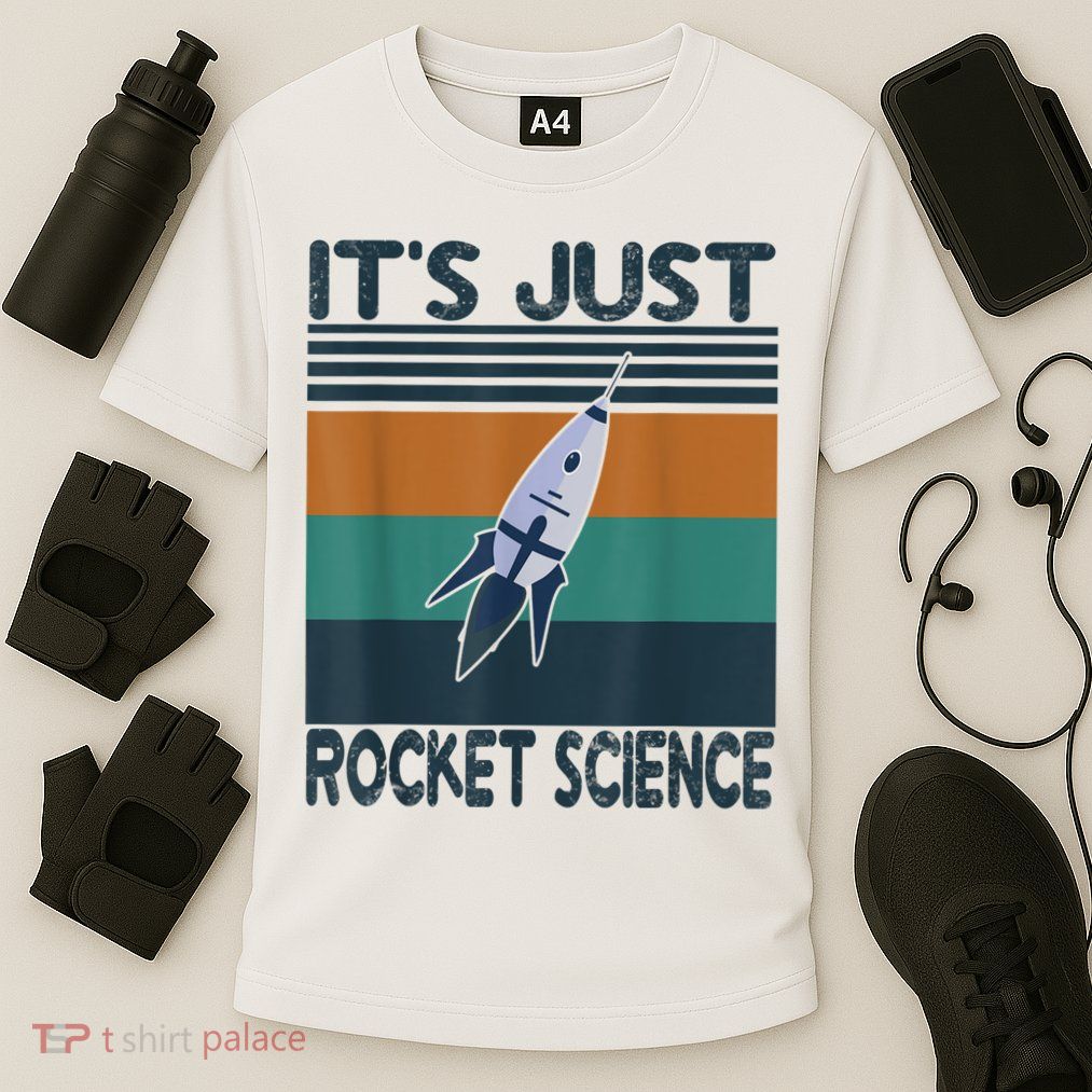 Aerospace Engineering Gifts It's Just Rocket Science Space Performance Shirt
