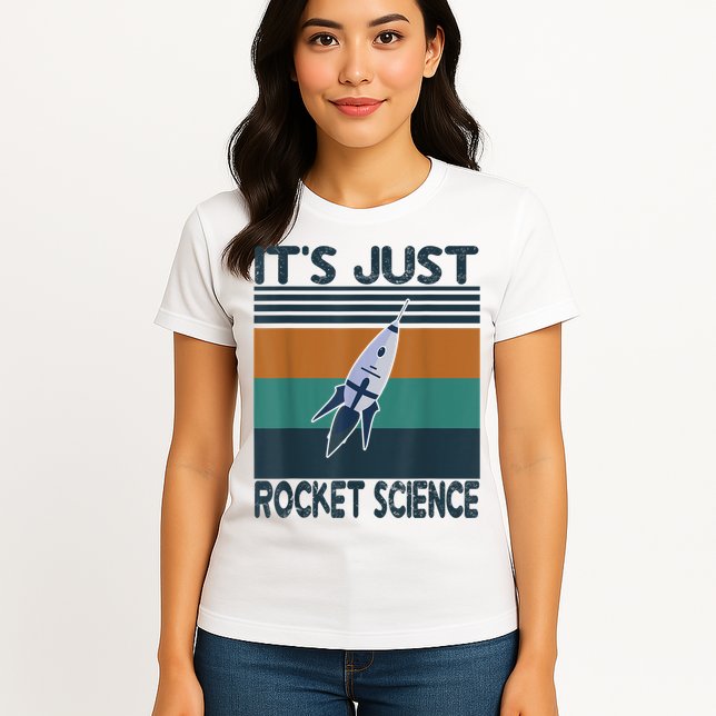 Aerospace Engineering Gifts It's Just Rocket Science Space Womens T-Shirt