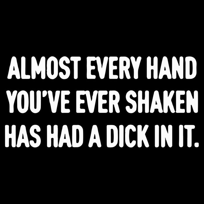 Almost Every Hand You’Ve Ever Shaken Has Had A Dick In It Impact Tech Backpack