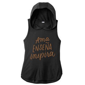 Ama Ensena Inspira Love Teach Inspire Spanish Teacher Funny Gift Ladies PosiCharge Tri-Blend Wicking Draft Hoodie Tank