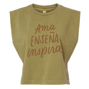 Ama Ensena Inspira Love Teach Inspire Spanish Teacher Funny Gift Garment-Dyed Women's Muscle Tee