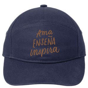 Ama Ensena Inspira Love Teach Inspire Spanish Teacher Funny Gift 7-Panel Snapback Hat