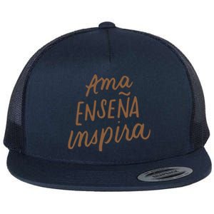 Ama Ensena Inspira Love Teach Inspire Spanish Teacher Funny Gift Flat Bill Trucker Hat