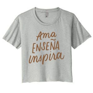 Ama Ensena Inspira Love Teach Inspire Spanish Teacher Funny Gift Women's Crop Top Tee