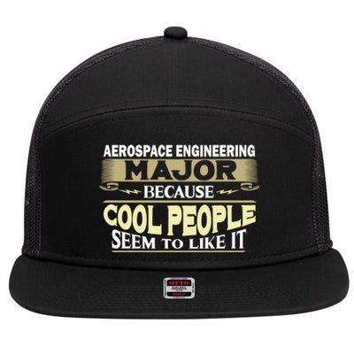 Aerospace Engineering Major Cool People Like It College Gift 7 Panel Mesh Trucker Snapback Hat