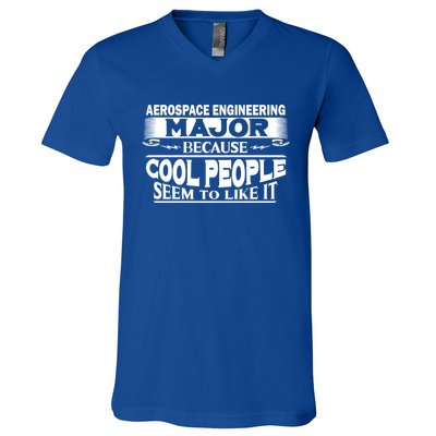 Aerospace Engineering Major Cool People Like It College Gift Meaningful Gift V-Neck T-Shirt