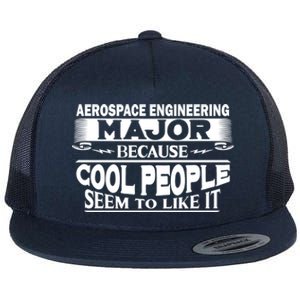 Aerospace Engineering Major Cool People Like It College Gift Meaningful Gift Flat Bill Trucker Hat