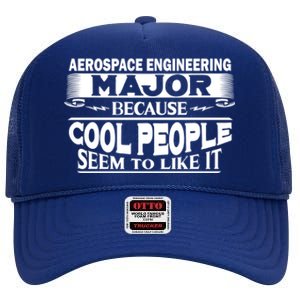 Aerospace Engineering Major Cool People Like It College Gift Meaningful Gift High Crown Mesh Back Trucker Hat