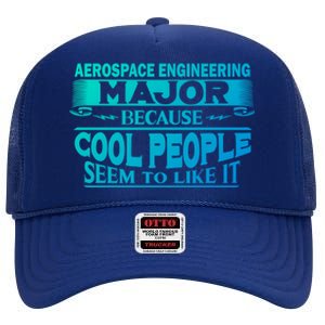 Aerospace Engineering Major Cool People Like It College Gift Meaningful Gift High Crown Mesh Back Trucker Hat