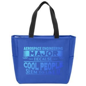 Aerospace Engineering Major Cool People Like It College Gift Meaningful Gift Zip Tote Bag