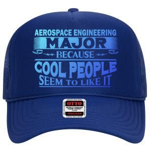 Aerospace Engineering Major Cool People Like It College Gift Meaningful Gift High Crown Mesh Back Trucker Hat