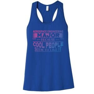 Aerospace Engineering Major Cool People Like It College Gift Meaningful Gift Women's Racerback Tank