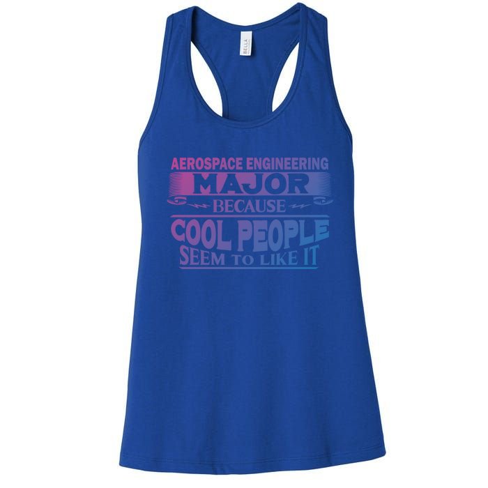 Aerospace Engineering Major Cool People Like It College Gift Meaningful Gift Women's Racerback Tank