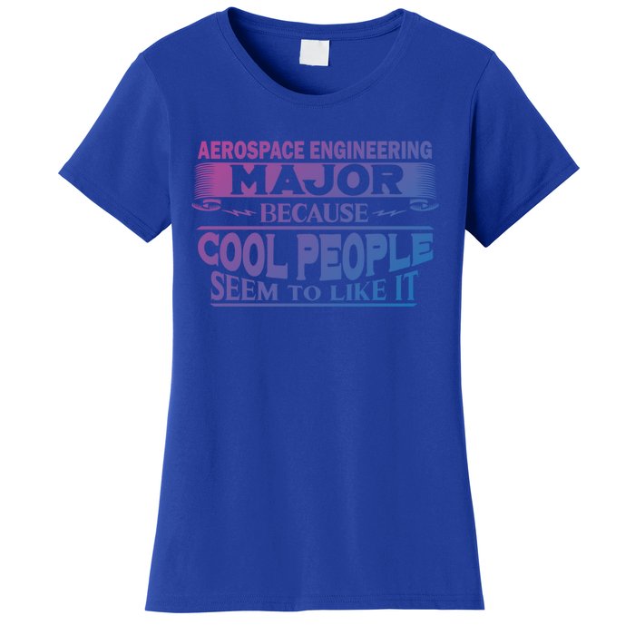 Aerospace Engineering Major Cool People Like It College Gift Meaningful Gift Women's T-Shirt