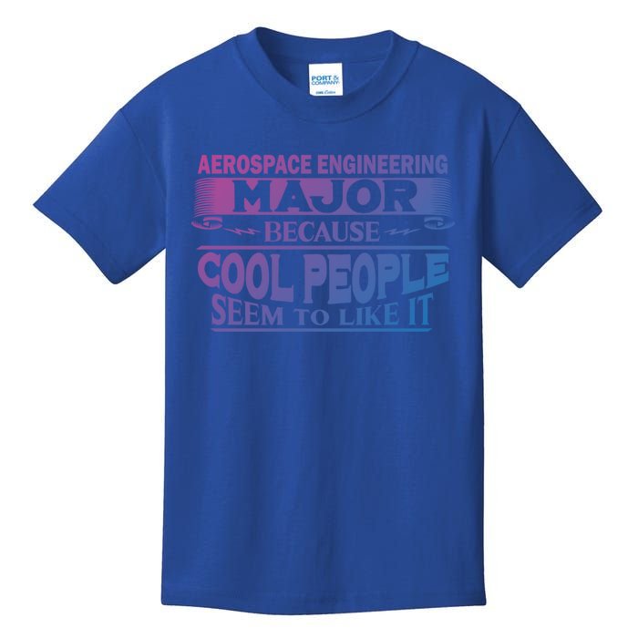 Aerospace Engineering Major Cool People Like It College Gift Meaningful Gift Kids T-Shirt